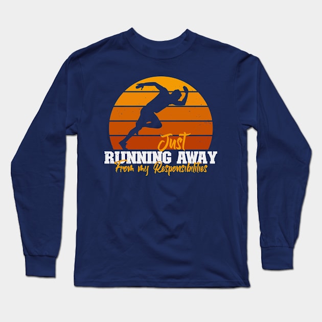 Running Away from my responsibilities Long Sleeve T-Shirt by nickbeta